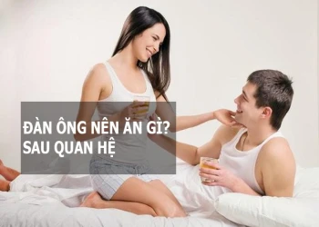 Ăn gì tốt cho nam giới khi quan hệ giúp chồng mạnh mẽ hơn